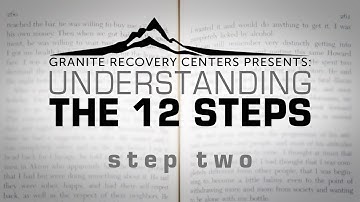 Understanding The 12 Steps - STEP TWO
