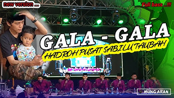GALA - GALA HADROH PUSAT SABILU TAUBAH new version FULL BASS  || LAGU FAVORIT GUS NOVEL