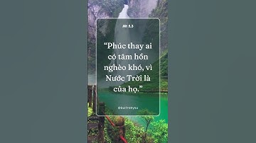 Phúc thay ai có tâm hồn nghèo khó... #chuagiesu #kinhthanh #tammoiphuc