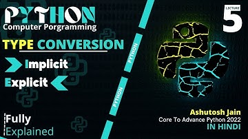#5 Python ( Implicit & Explicit ) TYPE CONVERSION In Hindi