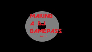 How to make a DJ Game Pass on Roblox (Part 1)