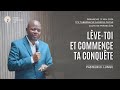 240519 LÈVE-TOI ET COMMENCE TA CONQUÊTE | Pasteur D. LUNGU