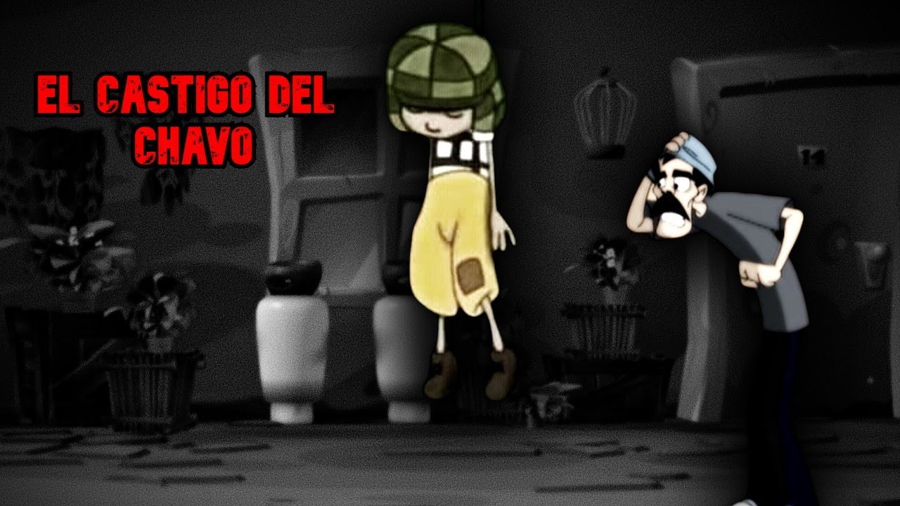 EL CASTIGO DEL CHAVO | Creepypasta del Chavo Animado