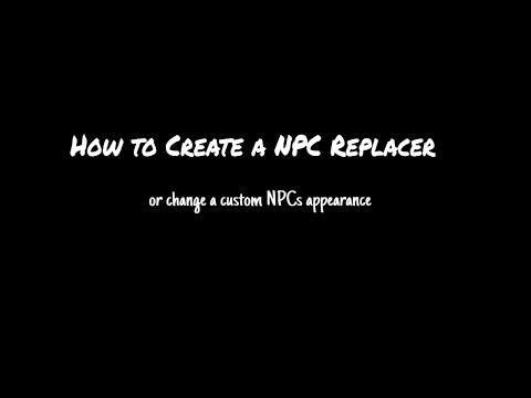 How to create a NPC Replacer in Skyrim
