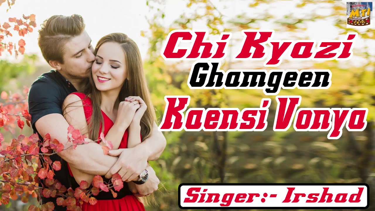 Chi Kyazi Ghamgeen Kaensi Vonya  Kashmiri Wedding Song  Irshad  Saday Naal  Kashmiri MTI Films