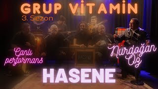 Grup Vitamin Feat Nurdoğan Öz - Hasene I [3. Sezon]