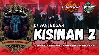 DJ BANTENGAN ‼️ ‘KEMBAR JAYA LEMBU KRAJAN’ (KISINAN 2), RemixerBy Arpedam Project