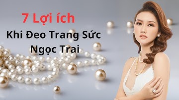 7 Lợi ích khi đeo trang sức ngọc trai