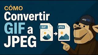 Cómo Convertir Gif A Jpeg Gratis En Línea Sin Necesidad De Instalar Software