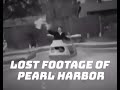 Lost Footage of Pearl Harbor