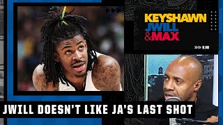 JWill doesn't like Ja Morant's shot selection at the end of Game 1 | Keyshawn, JWill and Max