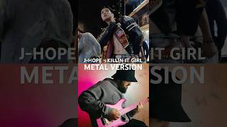 j-hope - Killin It Girl | METAL VERSION #jhope #bts #army