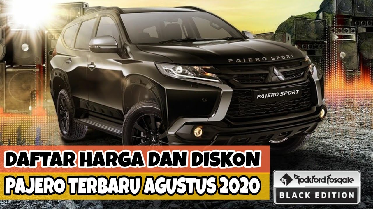 Daftar Harga Dan Diskon Pajero Sport Dakar Dan Rockford Black Edition Agustus 2020 Otr Jawa Tengah Youtube