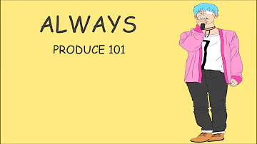 Produce 101 - Always Lyrics