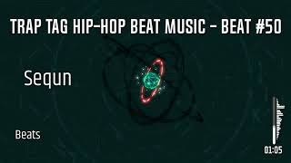 Sequn - Trap Tag Hip-Hop Beat Music - Beat #50