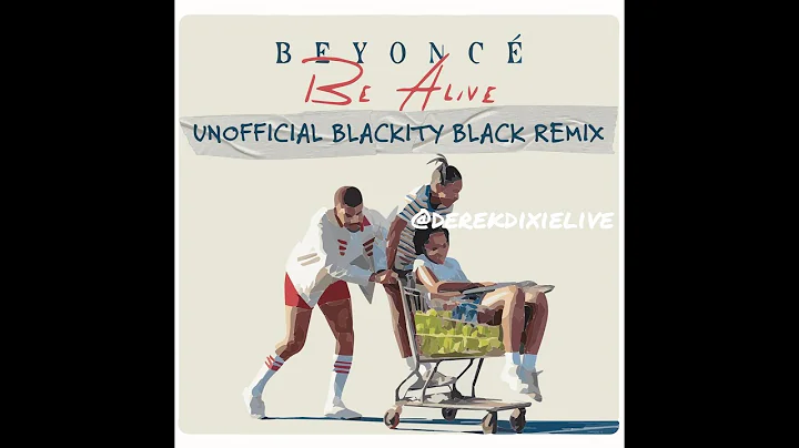 BE ALIVE - (Unofficial) BLACKITY BLACK REMIX - Pro...