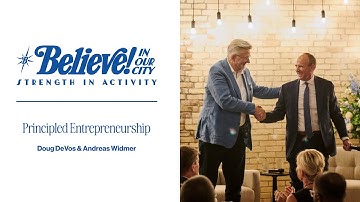 Principled Entrepreneurship, with Doug DeVos and Andreas Widmer
