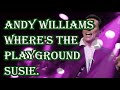 Andy Williams Where S The Playground Susie Lyrics mp3