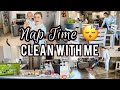 NAP TIME CLEAN WITH ME | EXTREME CLEANING MOTIVATION 2021 | STAY AT HOME MOM | MEGA MOM