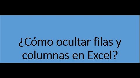 Cómo ocultar filas y columnas en Excel