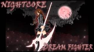 Nightcore - Dream Fighter