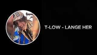 t-low - LANGE HER (Slowed &amp; Reverb)
