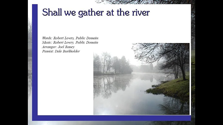 Shall we gather at the river played by Dale Burkho...
