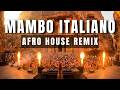 MAMBO ITALIANO Afro House Remix