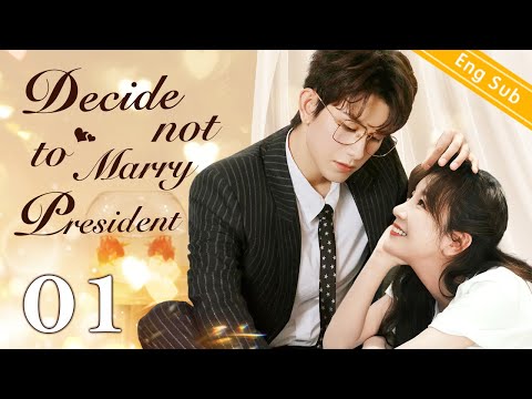 [Eng Sub] Decide not to Marry President EP01 ｜Chinese drama eng sub｜Nothing except Loving you