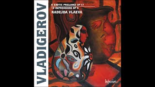 Vladigerov: Exotic preludes & Impressions