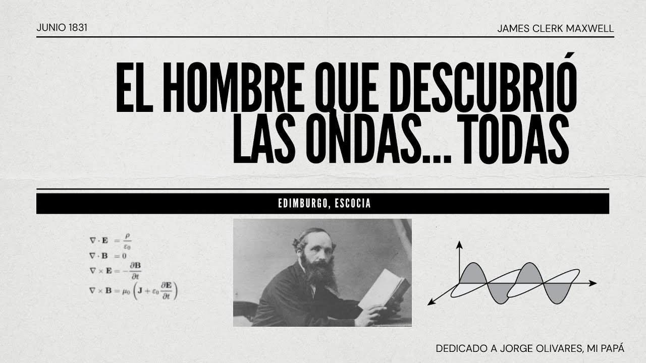 Maxwell: el hombre que descubrió las ondas… todas