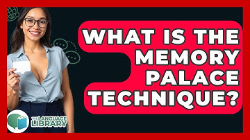 What Is The Memory Palace Technique? - The Language Library