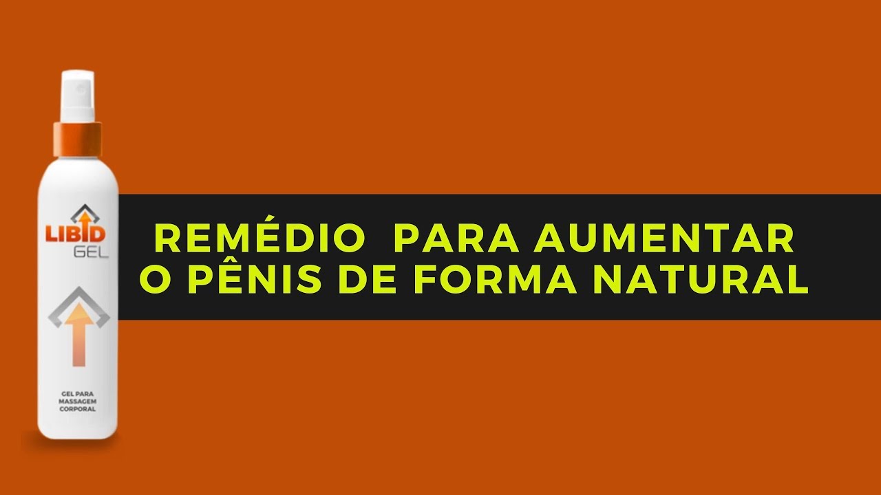 Remedio para aumentar o penis DE FORMA RAPIDA E NATURAL - YouTube
