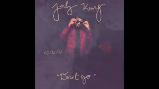 Jorby King Dont Go
