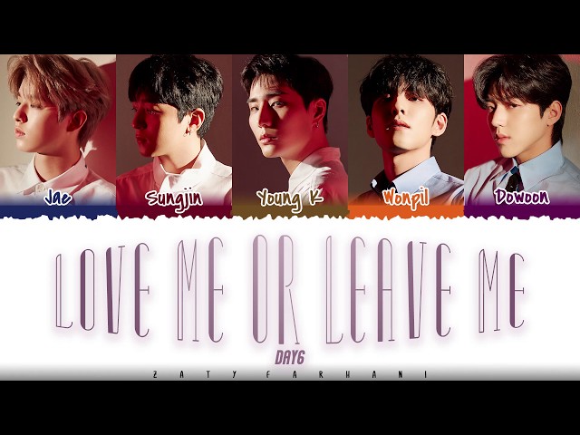 DAY6 – 'LOVE ME OR LEAVE ME' [Color Coded_Han_Rom_Eng] - YouTube
