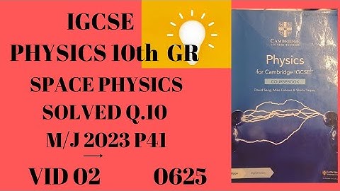 CAMBRIDGE IGCSE PHYSICS(0625)|Q.10 OF M/J 2023 P41