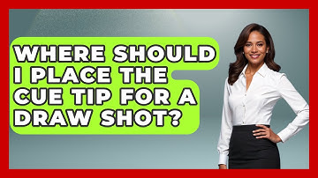 Where Should I Place The Cue Tip For A Draw Shot? - Billiards Hustlers