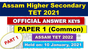 ANSWER KEYS of Assam Higher Secondary TET January, 2021 PAPER I (Part 1) || Series A ||