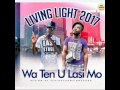 Wa ten u lasi mo  living light sam ft blessie gospel