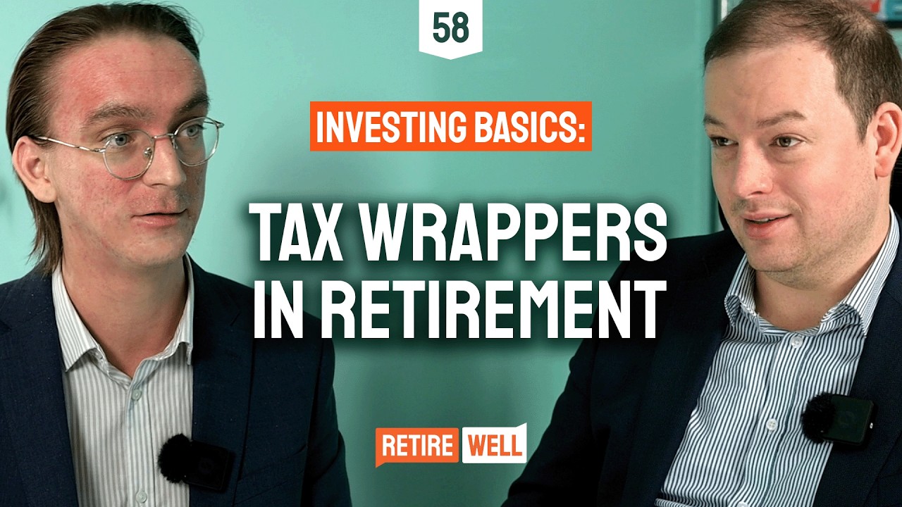 58: How Tax Wrappers Impact Your Retirement Strategy