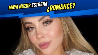 Maya Nazor Estrena Romance?