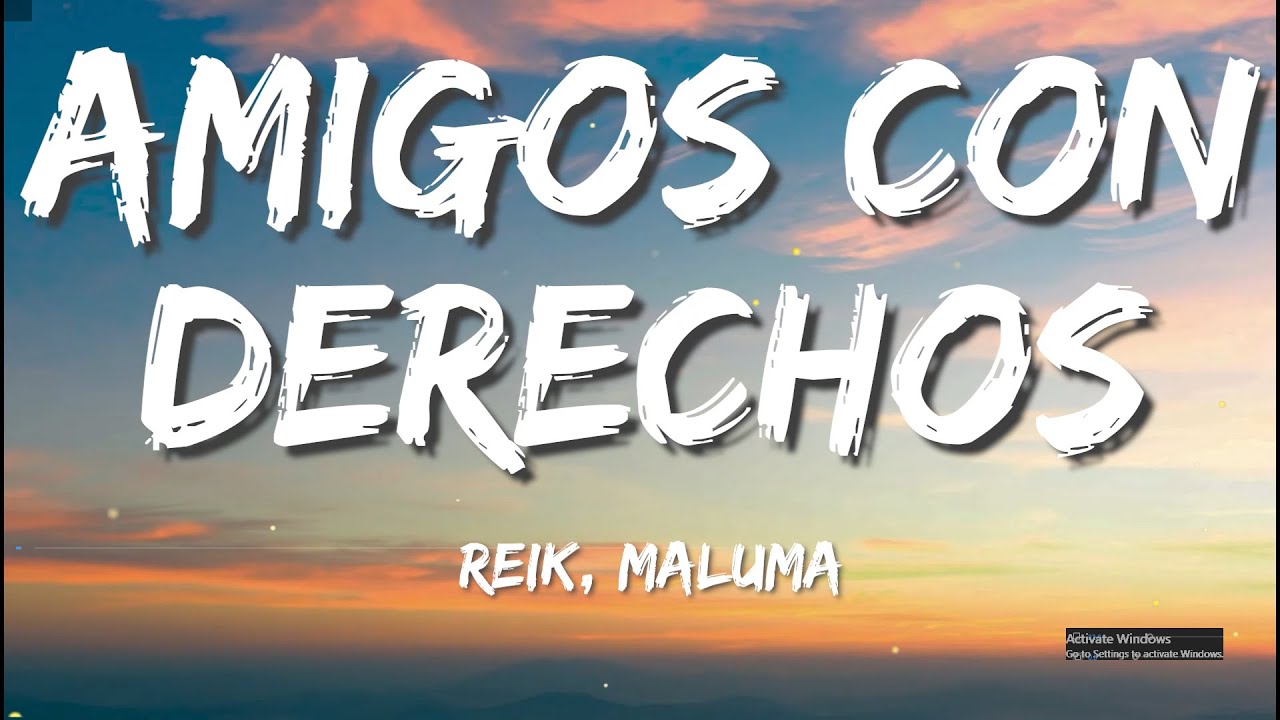 Reik, Maluma - Amigos Con Derechos (Letra/Lyrics) - YouTube