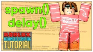 Advanced Roblox Scripting Tutorial #32 - Spawn() & Delay() (Beginner to Pro 2020)