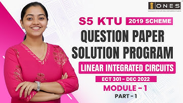 S5 KTU 2019 Scheme QP Solution | ECT 301 | LINEAR INTEGRATED CIRCUITS | Module 1 | PART 1-  DEC 2022
