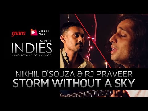 Mirchi Indies | Storm Without A Sky | Nikhil D'Souza | RJ Praveer | Radio Mirchi - Mirchi Indies | Storm Without A Sky | Nikhil D'Souza | RJ Praveer | Radio Mirchi