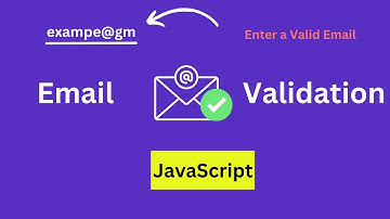 How to Do an Email Validation in JavaScript? Email Validation using JavaScript