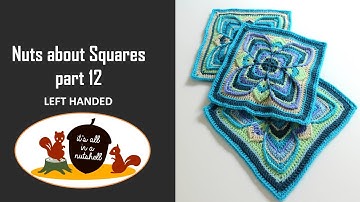 Nuts about Squares Week 12 - LEFT HANDED