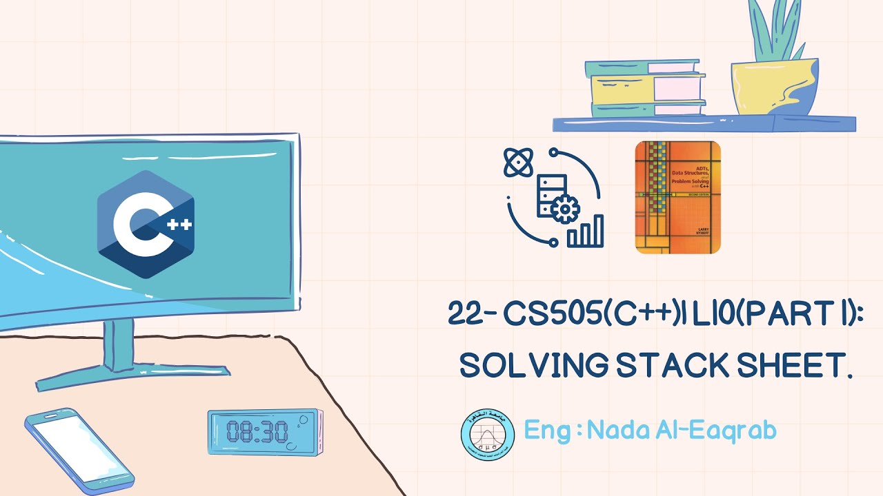 22- CS505(C++)| L10(part 1): Solving Stack Sheet. - YouTube