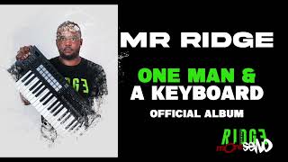 MR RIDGE ft SUKIE, PNDRN & DA DOLL - One Man & a Keyboard Album #bouyonmusic