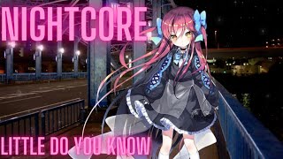 Alex & Sierra - Little Do You Know (Robby Burke Bootleg)(Nightcore)